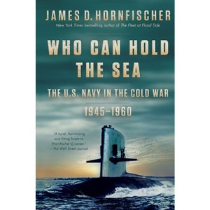 Who Can Hold the Sea - by  James D Hornfischer (Paperback) - 1 of 1
