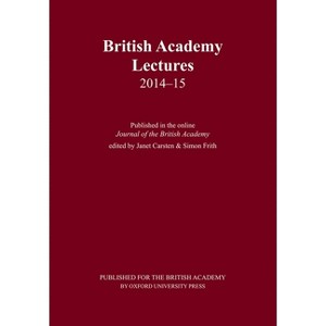 British Academy Lectures 2014-15 - (Journal of the British Academy) by  Janet Carsten & Simon Frith (Paperback) - 1 of 1