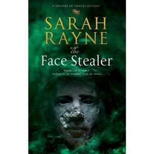 The Face Stealer - (Theatre of Thieves Mystery) by  Sarah Rayne (Hardcover) - 1 of 1