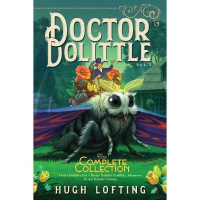 Doctor Dolittle the Complete Collection, Vol. 3, 3 - by  Hugh Lofting (Paperback)