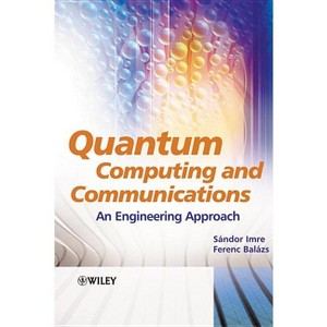 Quantum Computing and Communications - by  Sandor Imre & Ferenc Balazs (Hardcover) - 1 of 1