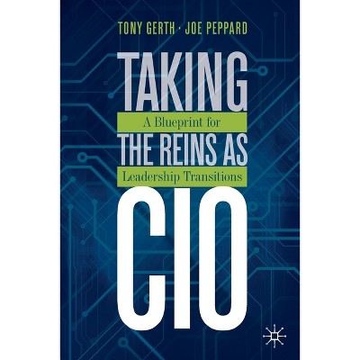 Taking the Reins as CIO - by  Tony Gerth & Joe Peppard (Paperback)