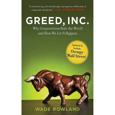  Greed, Inc. - by  Wade Rowland (Paperback) 