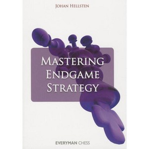 Mastering Endgame Strategy - by  Johan Hellsten (Paperback) - 1 of 1