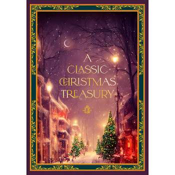 A Classic Christmas Treasury - (Timeless Classics) (Hardcover)