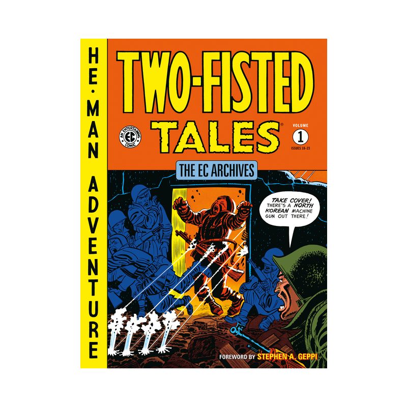 The EC Archives: Two-Fisted Tales Volume 1 - by  Harvey Kurtzman & Wally Wood (Paperback), 1 of 2