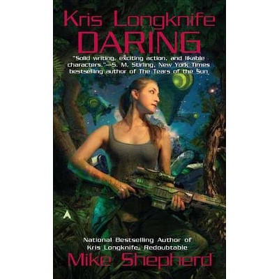 Daring - (Kris Longknife Novels) by  Mike Shepherd (Paperback)