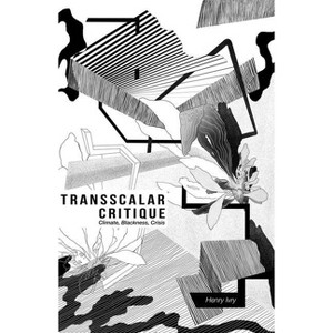Transscalar Critique - by  Henry Ivry (Hardcover) - 1 of 1