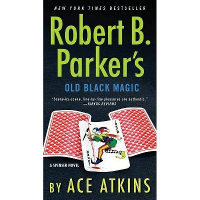 Robert B. Parker's Old Black Magic - (Spenser) by  Ace Atkins (Paperback)