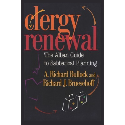 Clergy Renewal - by  Richard Bullock & Richard Bruesehoff (Paperback)