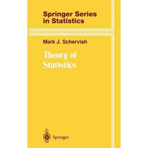Theory of Statistics - (Springer Statistics) 2nd Edition by  Mark J Schervish (Hardcover) - 1 of 1
