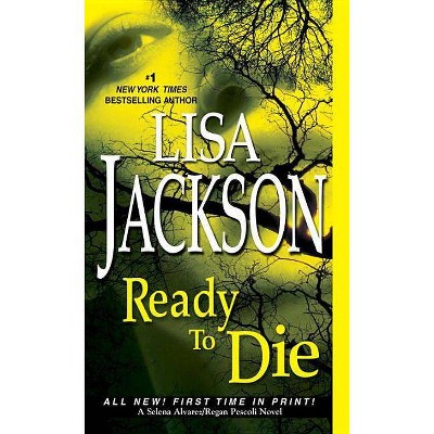 Ready to Die - (Alvarez & Pescoli Novel) by  Lisa Jackson (Paperback)