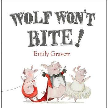 Wolf Won't Bite! - by  Emily Gravett (Hardcover)