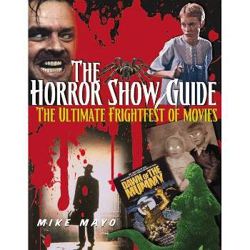The Horror Show Guide - by  Mike Mayo (Paperback)