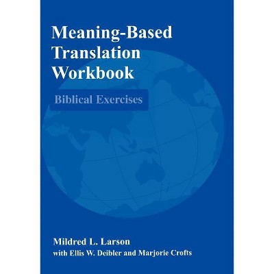 Meaning-Based Translation Workbook - by  Mildred L Larson (Paperback)