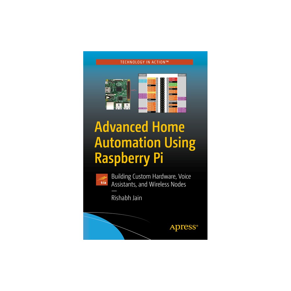 Advanced Home Automation Using Raspberry Pi - by Rishabh Jain (Paperback)