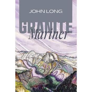 Granite Mariner - by  John Long (Hardcover)