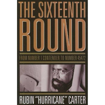 The Sixteenth Round - by  Rubin Hurricane Carter (Paperback)