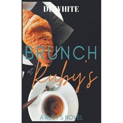 Brunch at Ruby's - by  DL White (Paperback)