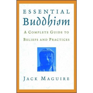 Essential Buddhism - by  Jack Maguire (Paperback) - 1 of 1