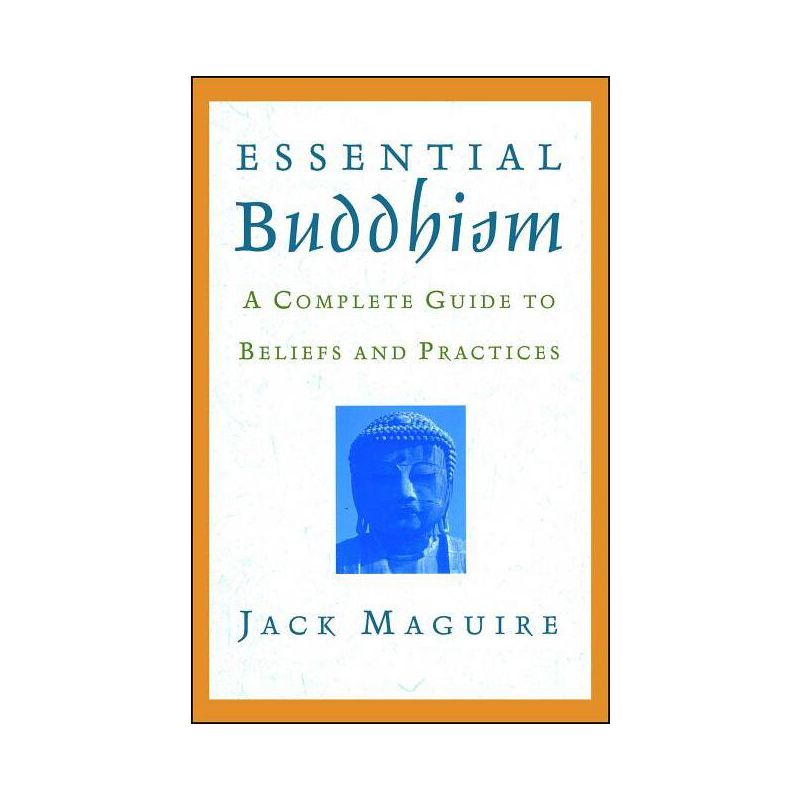 Essential Buddhism - by  Jack Maguire (Paperback), 1 of 2