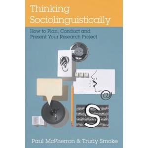 Thinking Sociolinguistically - by  Paul McPherron & Trudy Smoke (Paperback) - 1 of 1