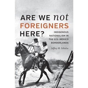Are We Not Foreigners Here? - by Jeffrey M Schulze - 1 of 1