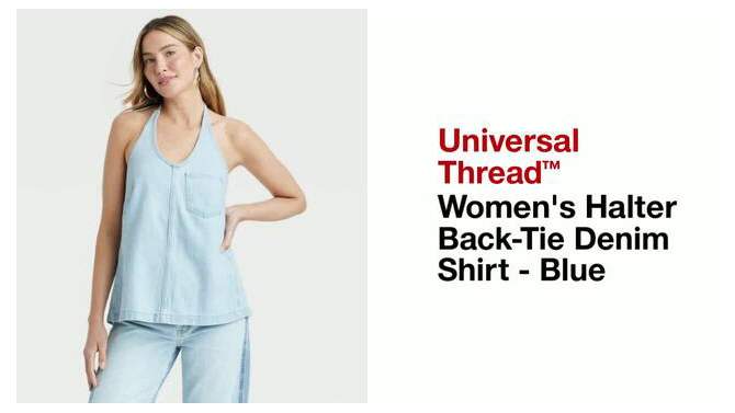 Women's Halter Back-Tie Denim Shirt - Universal Thread™ Blue, 2 of 10, play video