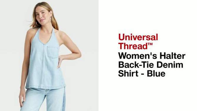 Women's Halter Back-Tie Denim Shirt - Universal Thread™ Blue, 2 of 5, play video