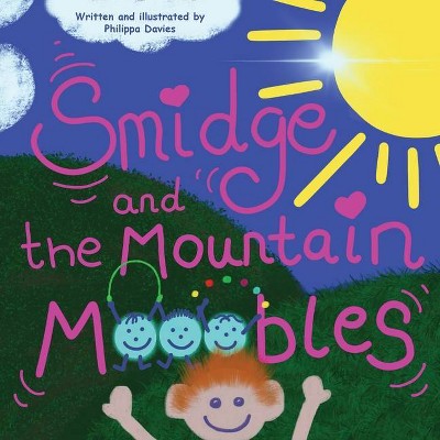 Smidge and the Mountain MoOobles - by  Philippa Davies (Paperback)