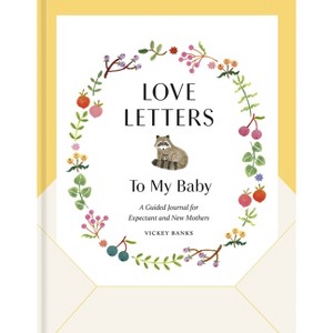Love Letters to My Baby, Revised and Updated Edition - by  Vickey Banks (Hardcover) - 1 of 1