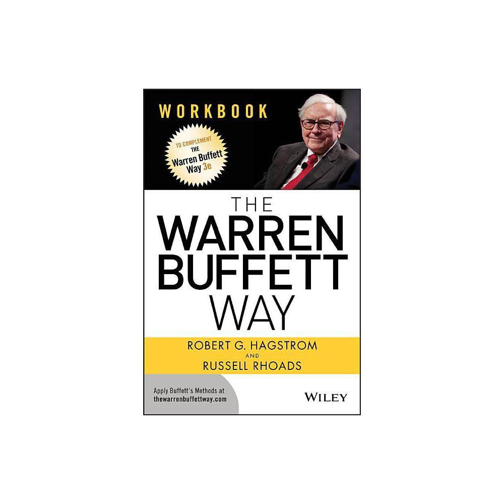 The Warren Buffett Way Workbook By Robert G Hagstrom Russell Rhoads Paperback