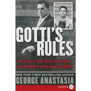 Gotti's Rules - Large Print by  George Anastasia (Paperback) - 1 of 1