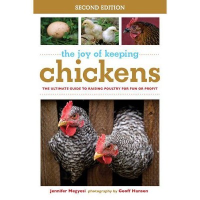 The Joy of Keeping Chickens - 2nd Edition by  Jennifer Megyesi (Paperback)