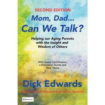 Mom, Dad...Can We Talk? - by  Dick Edwards (Paperback)