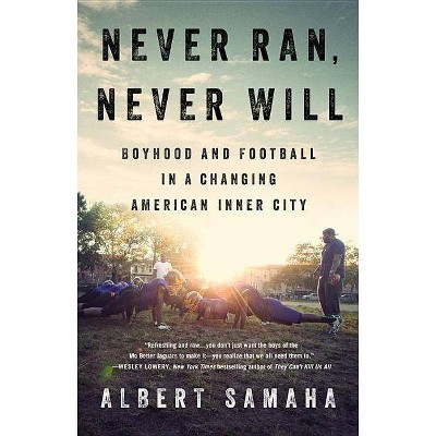 Never Ran, Never Will - by  Albert Samaha (Hardcover)