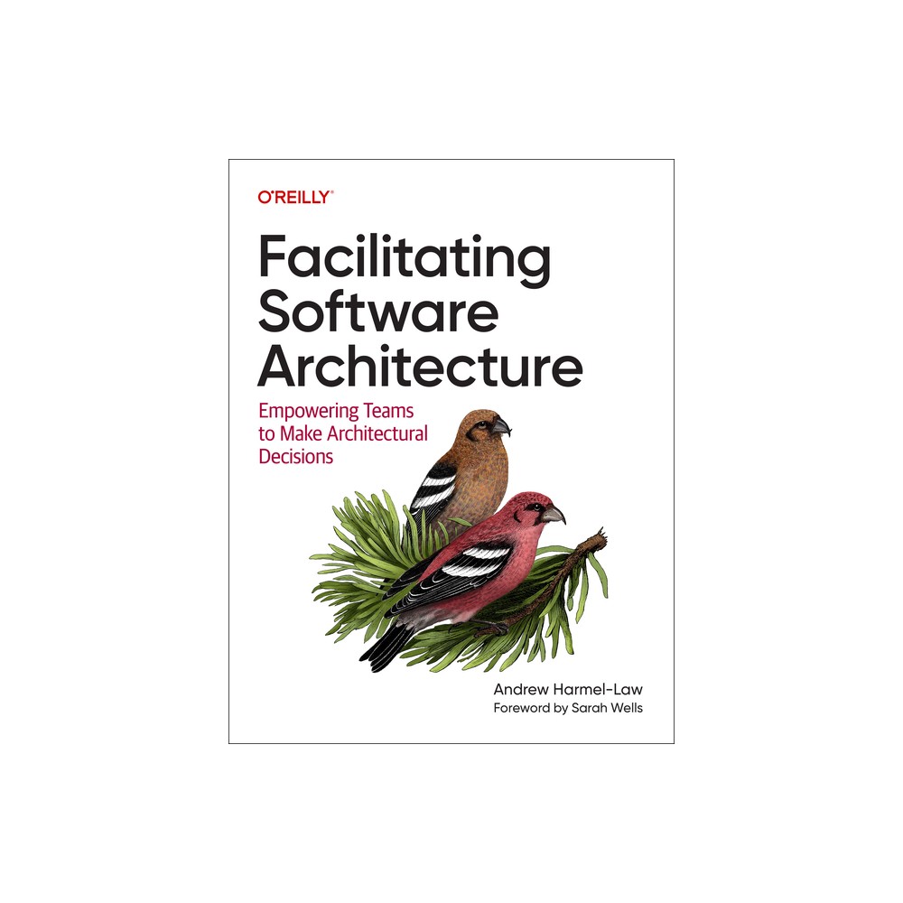 Facilitating Software Architecture - by Andrew Harmel-Law (Paperback)