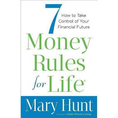 7 Money Rules for Life - by  Mary Hunt (Paperback)