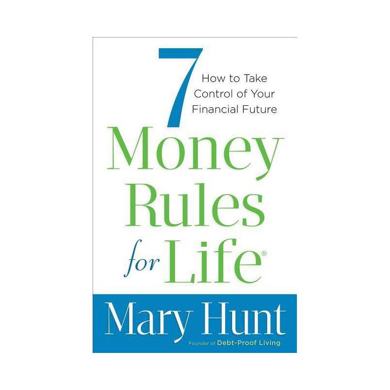 7 Money Rules for Life(R) - by  Mary Hunt (Paperback), 1 of 2