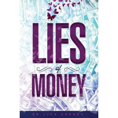 Lies of Money - by  Lisa Cooney (Paperback)