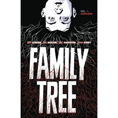 Family Tree Volume 1: Sapling - by  Jeff Lemire (Paperback)