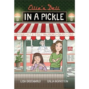 Ellie's Deli: In a Pickle! - (Ellieâ (Tm)S Deli) by Lisa Greenwald - 1 of 1
