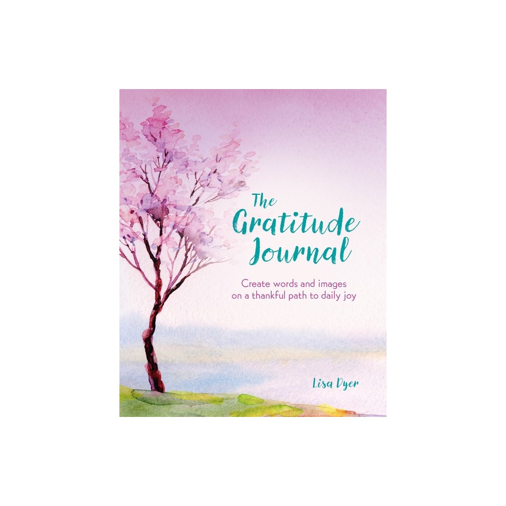 The Gratitude Journal - by Lisa Dyer (Paperback)