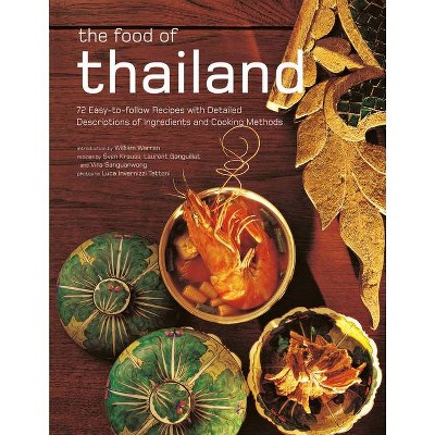 The Food of Thailand - by  Sven Krauss & Laurent Ganguillet & Vira Sanguanwong (Paperback)