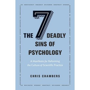 The Seven Deadly Sins of Psychology - by  Chris Chambers (Hardcover) - 1 of 1