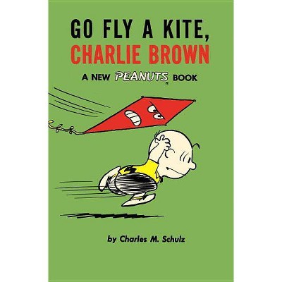 Go Fly a Kite, Charlie Brown - by  Charles M Schulz (Paperback)