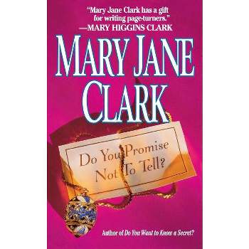 Do You Promise Not to Tell - by  Mary Jane Clark (Paperback)