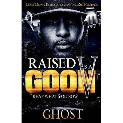 Raised as a Goon 5 - by  Ghost (Paperback)