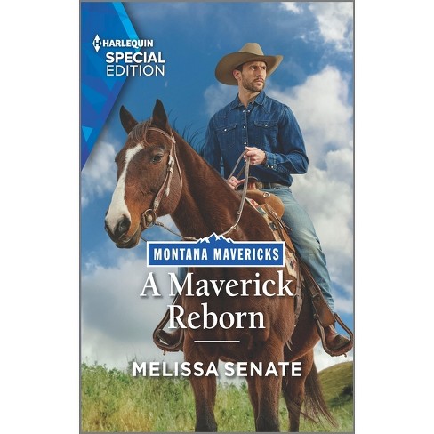 A Maverick Reborn - (montana Mavericks: Lassoing Love) By Melissa Senate  (paperback) : Target