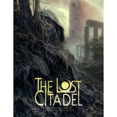 The Lost Citadel Roleplaying Game - (Hardcover)